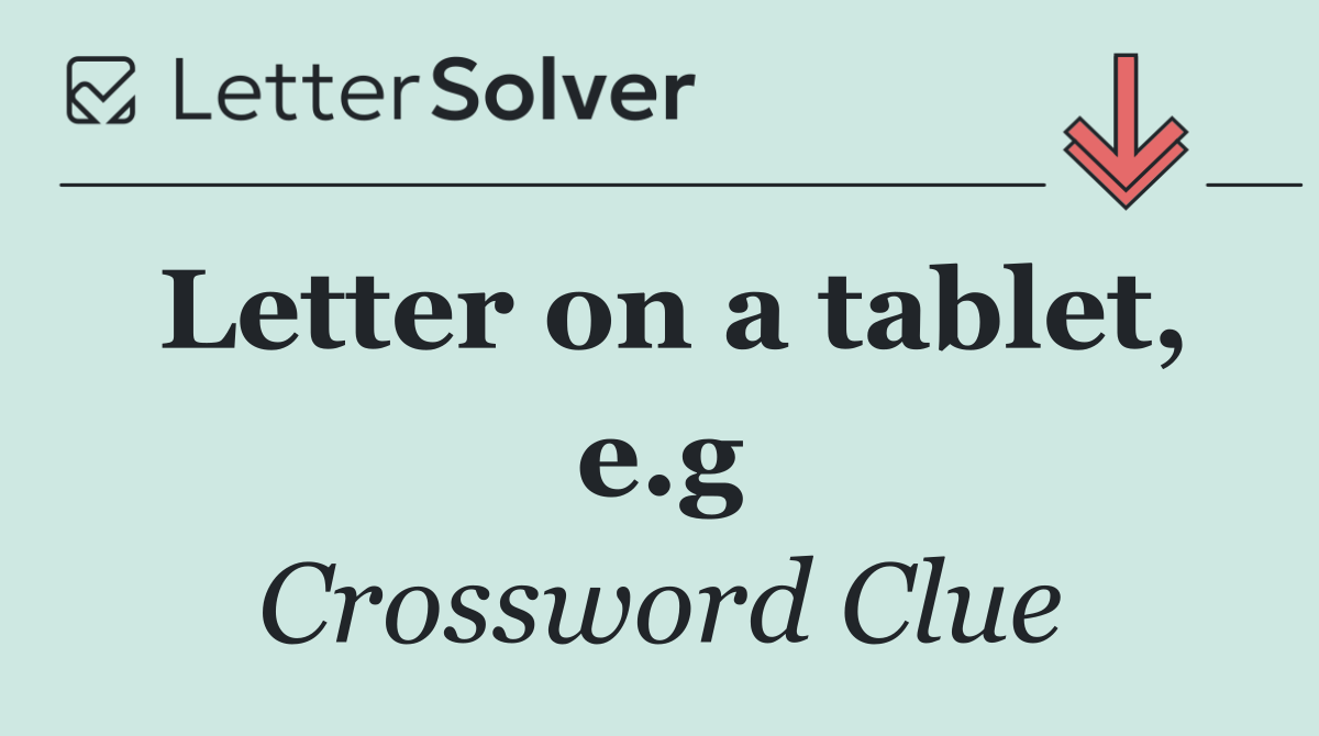 Letter on a tablet, e.g