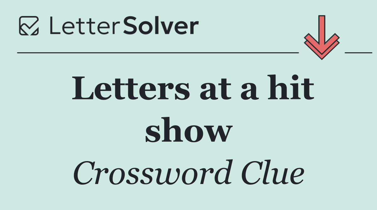 Letters at a hit show