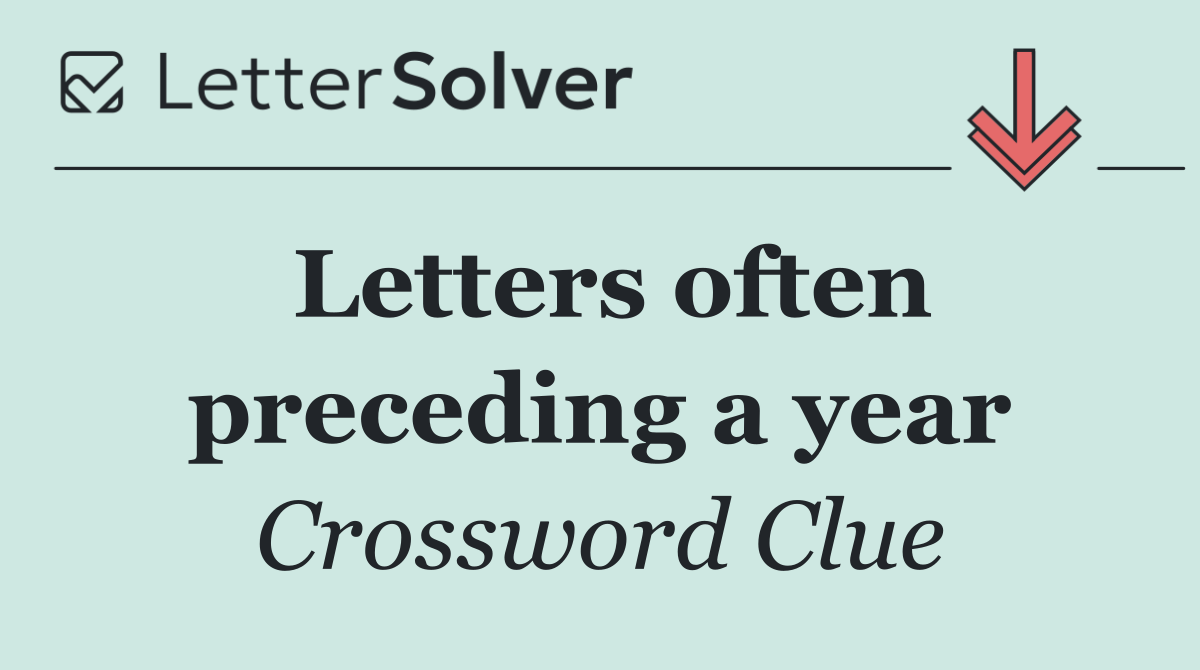 Letters often preceding a year
