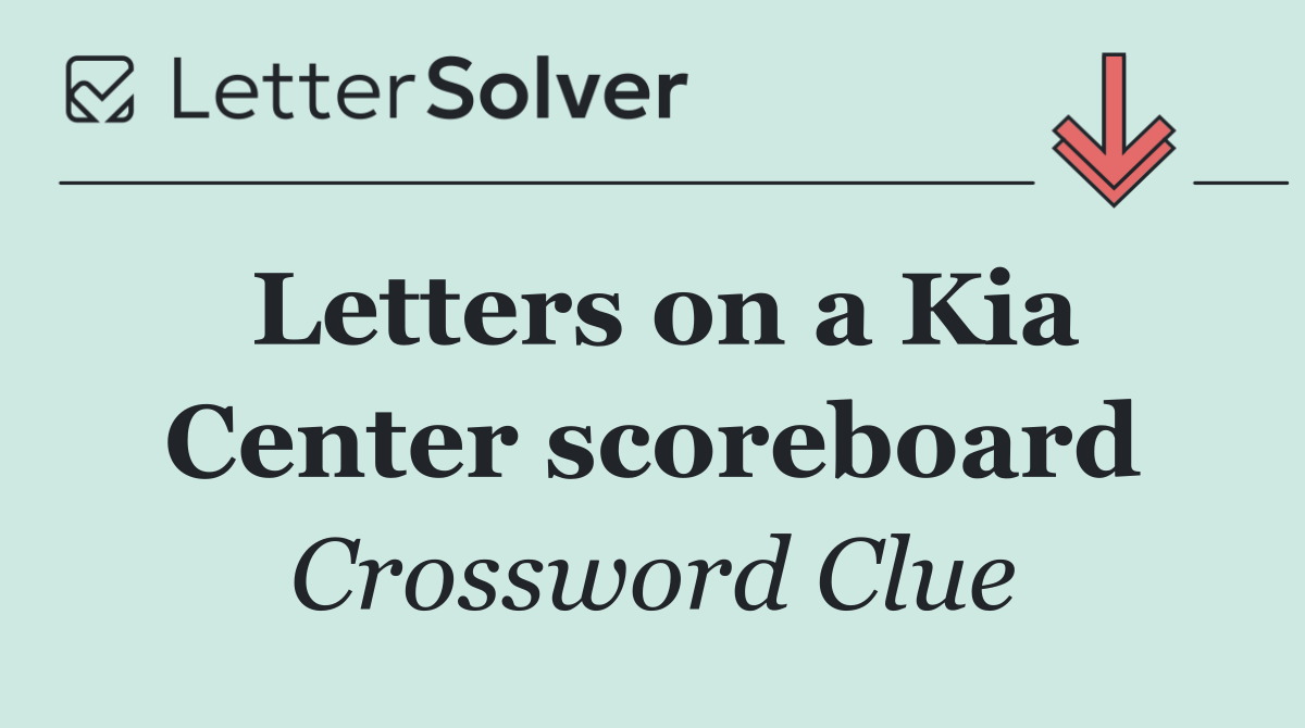 Letters on a Kia Center scoreboard