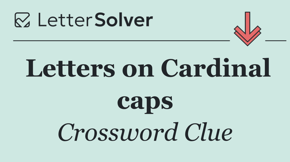 Letters on Cardinal caps