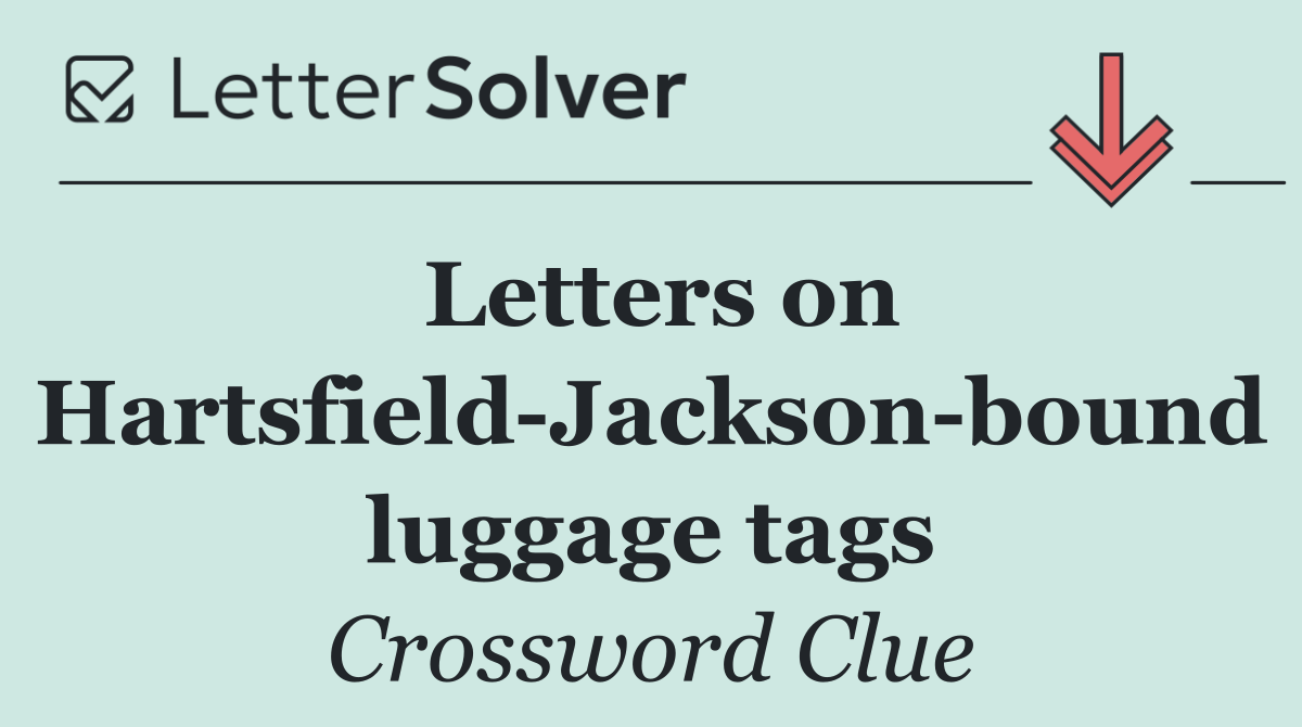 Letters on Hartsfield Jackson bound luggage tags
