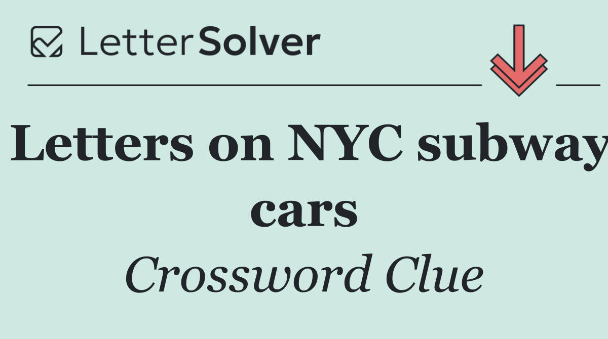 Letters on NYC subway cars
