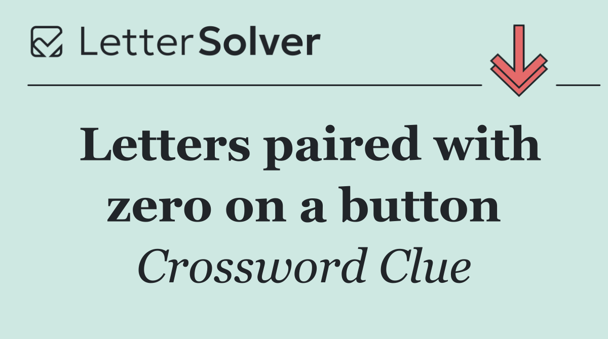 Letters paired with zero on a button