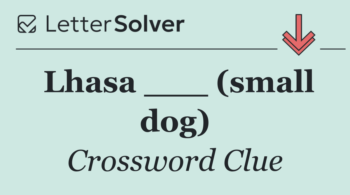 Lhasa ___ (small dog)
