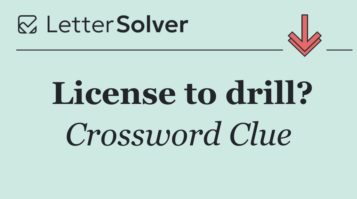 License to drill?