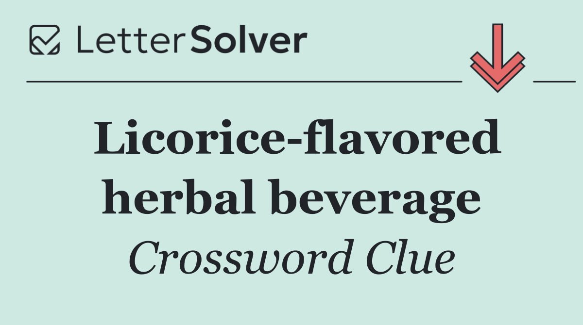 Licorice flavored herbal beverage