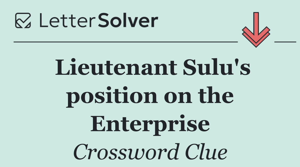 Lieutenant Sulu's position on the Enterprise