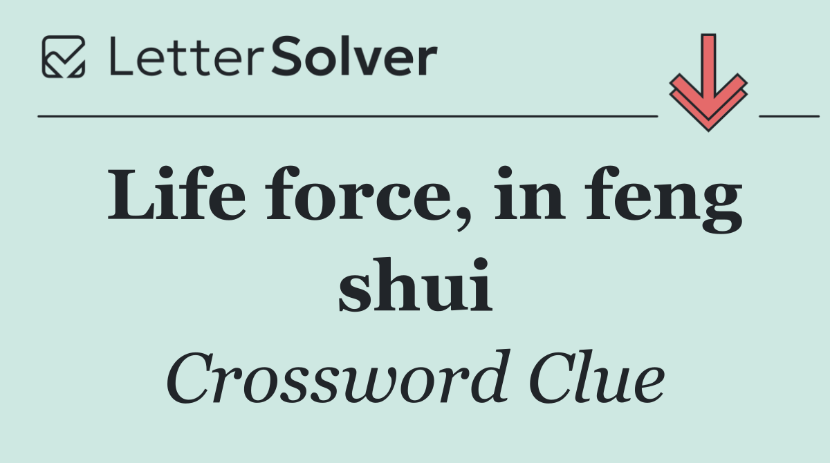 Life force, in feng shui