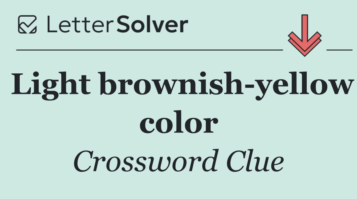 Light brownish yellow color