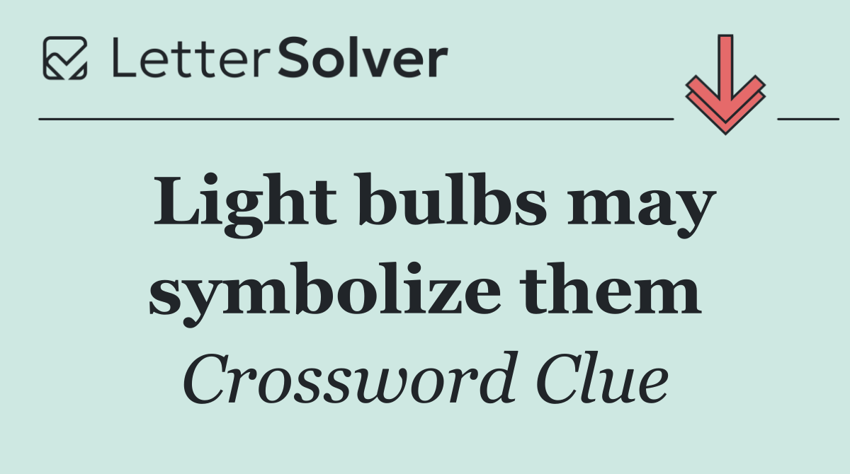 Light bulbs may symbolize them