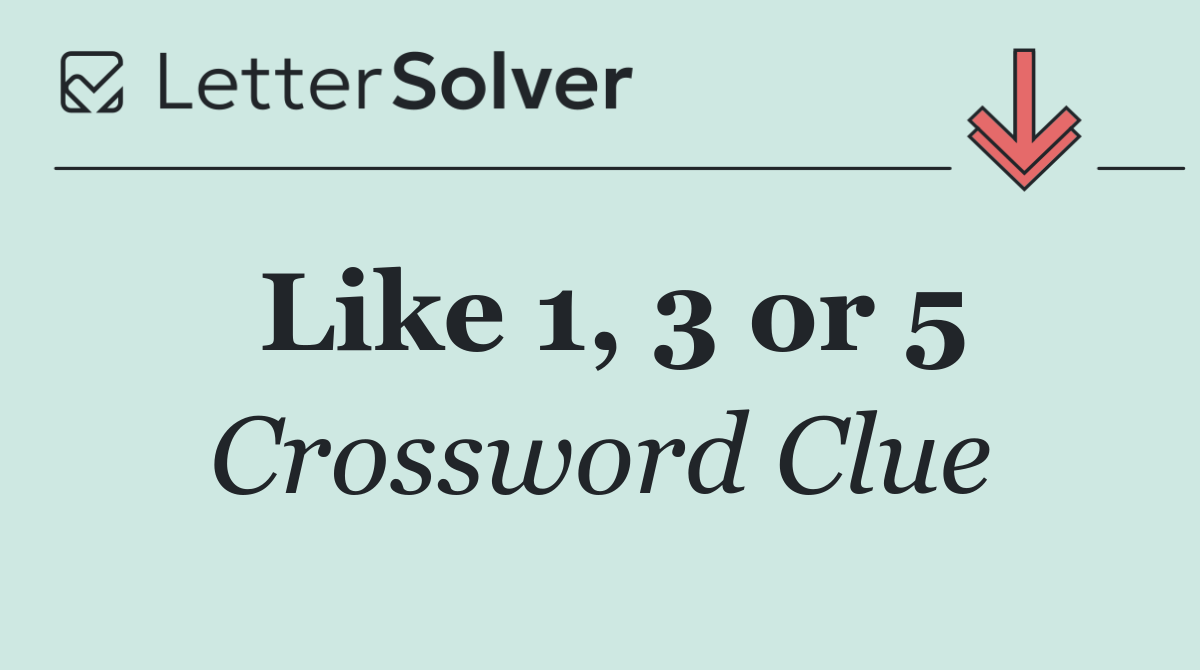 Like 1, 3 or 5