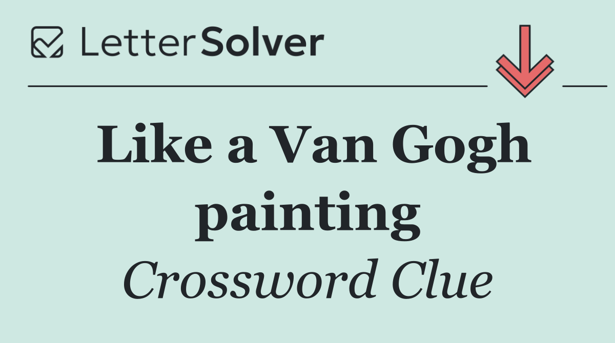 Like a Van Gogh painting
