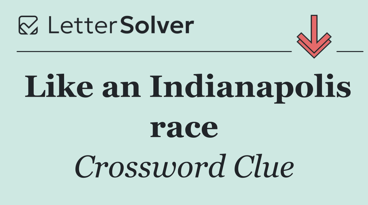 Like an Indianapolis race