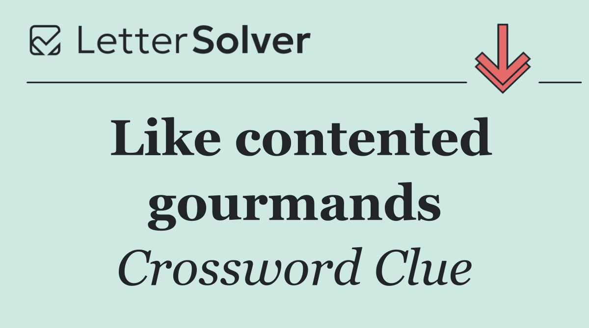 Like contented gourmands