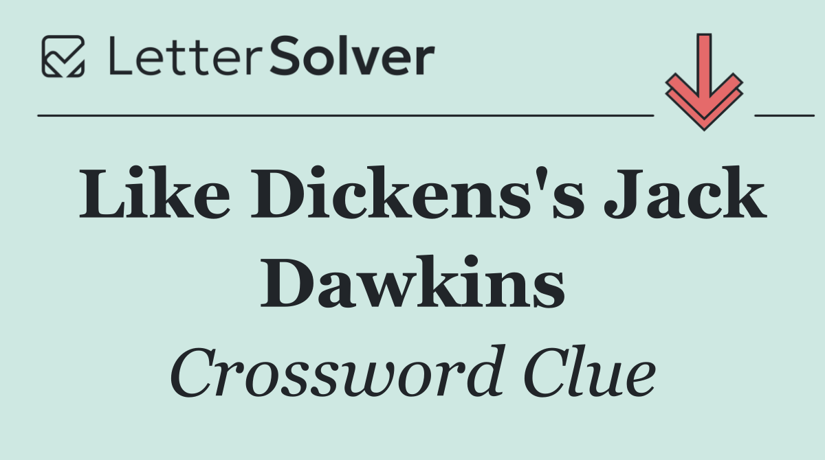 Like Dickens's Jack Dawkins