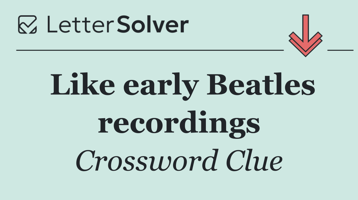 Like early Beatles recordings