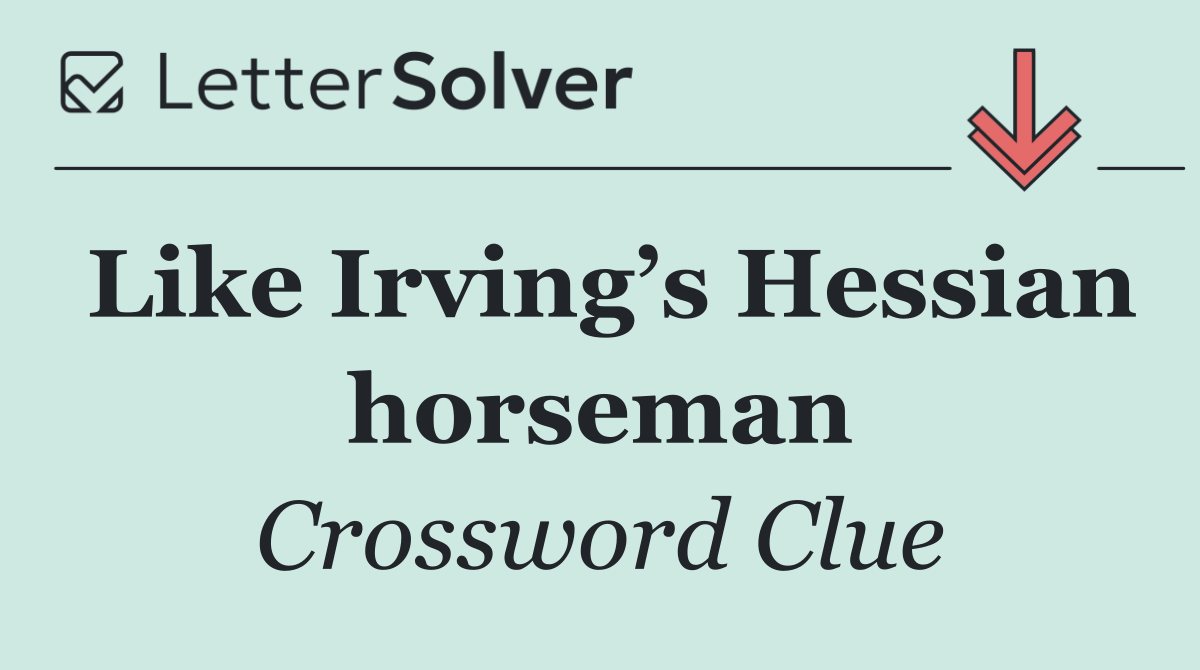 Like Irving’s Hessian horseman