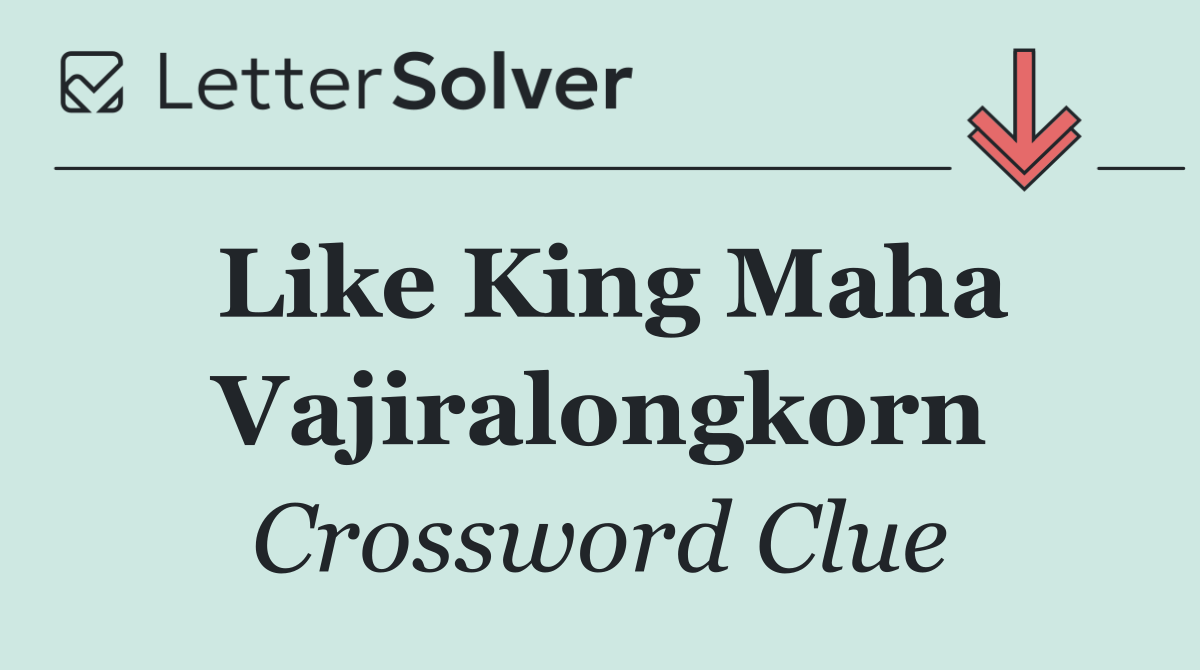 Like King Maha Vajiralongkorn