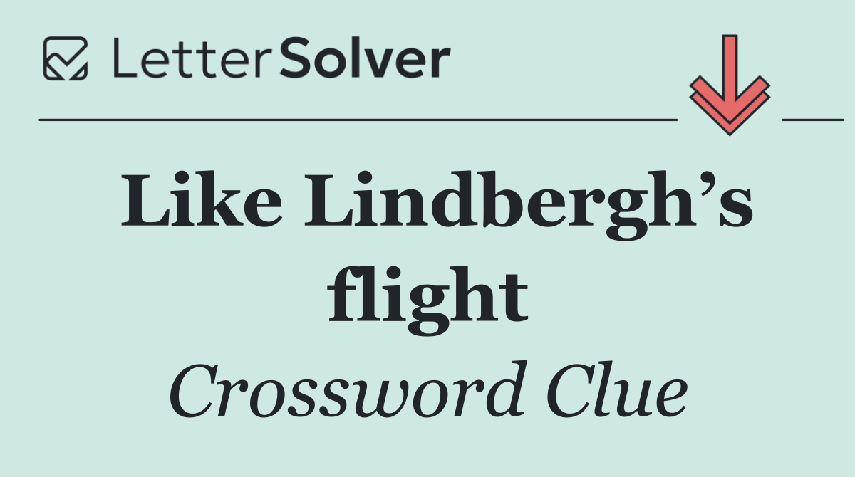 Like Lindbergh’s flight