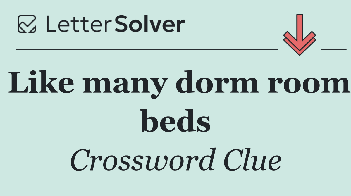 Like many dorm room beds