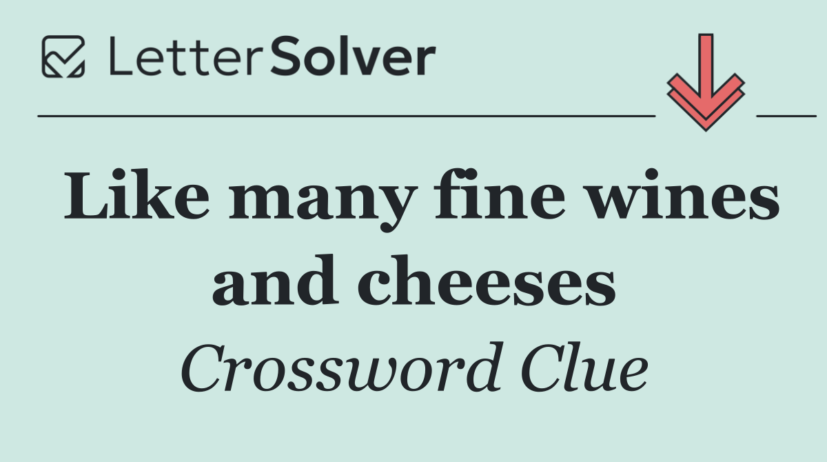 Like many fine wines and cheeses
