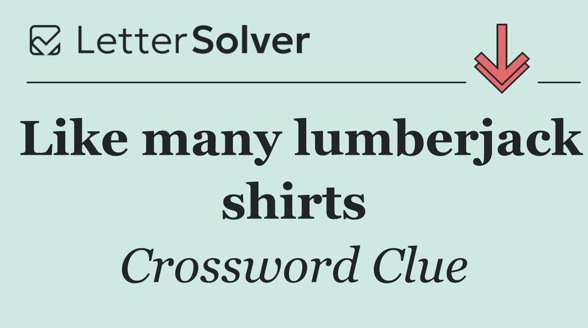 Like many lumberjack shirts
