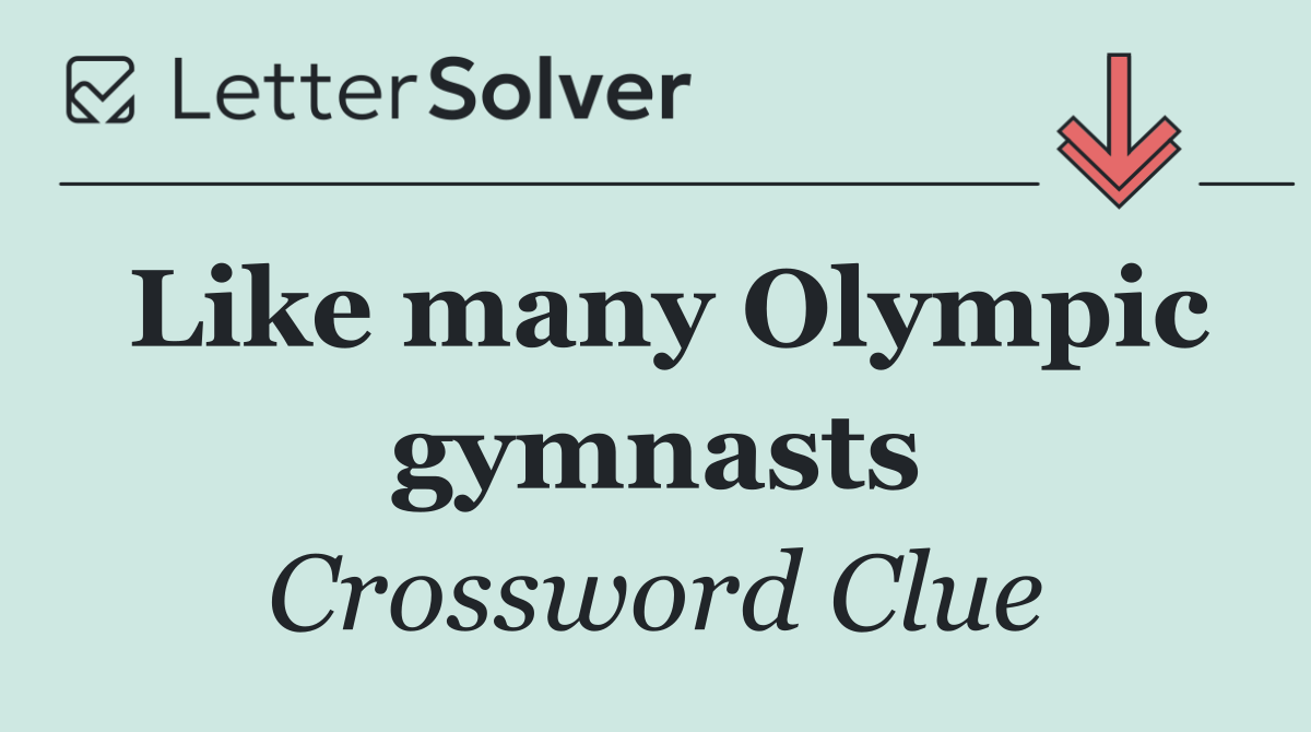 Like many Olympic gymnasts