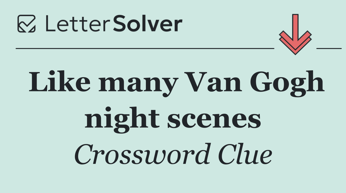 Like many Van Gogh night scenes