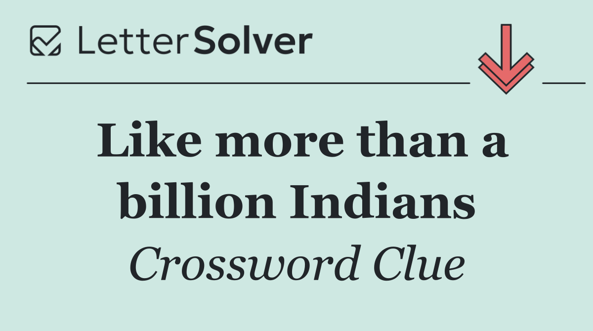 Like more than a billion Indians