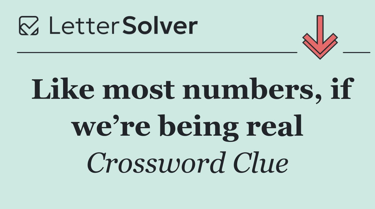 Like most numbers, if we’re being real