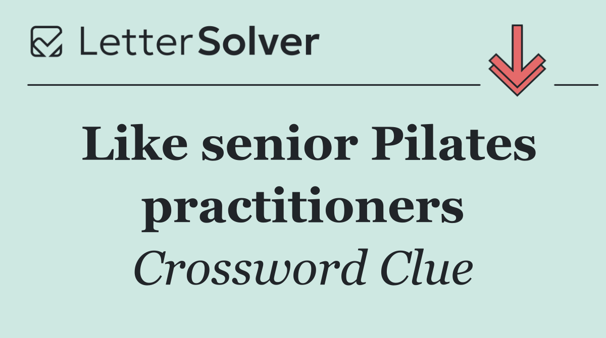 Like senior Pilates practitioners