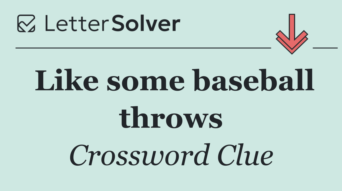 Like some baseball throws