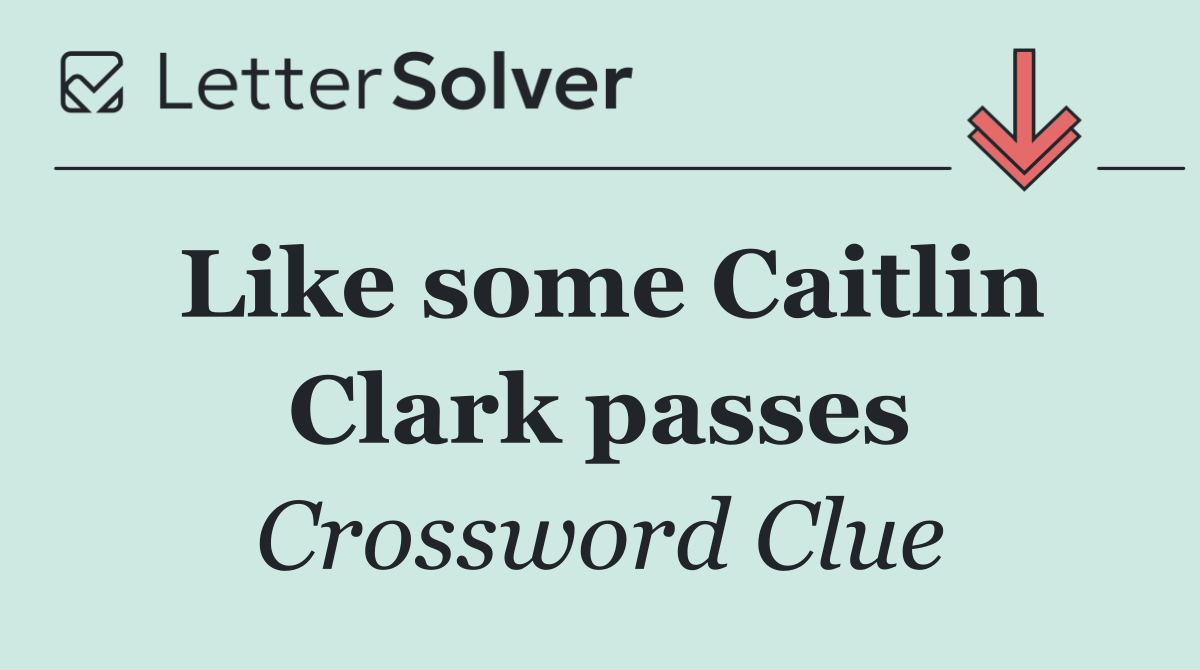 Like some Caitlin Clark passes