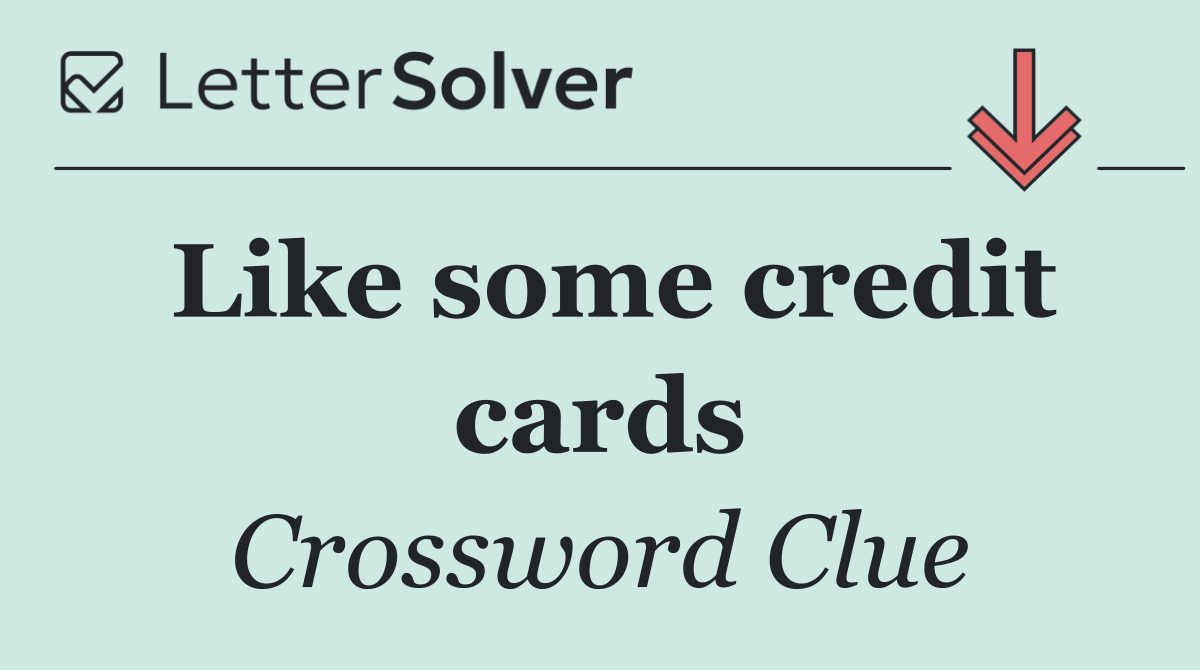Like some credit cards