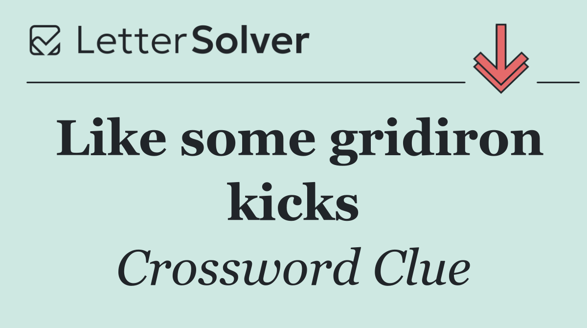 Like some gridiron kicks