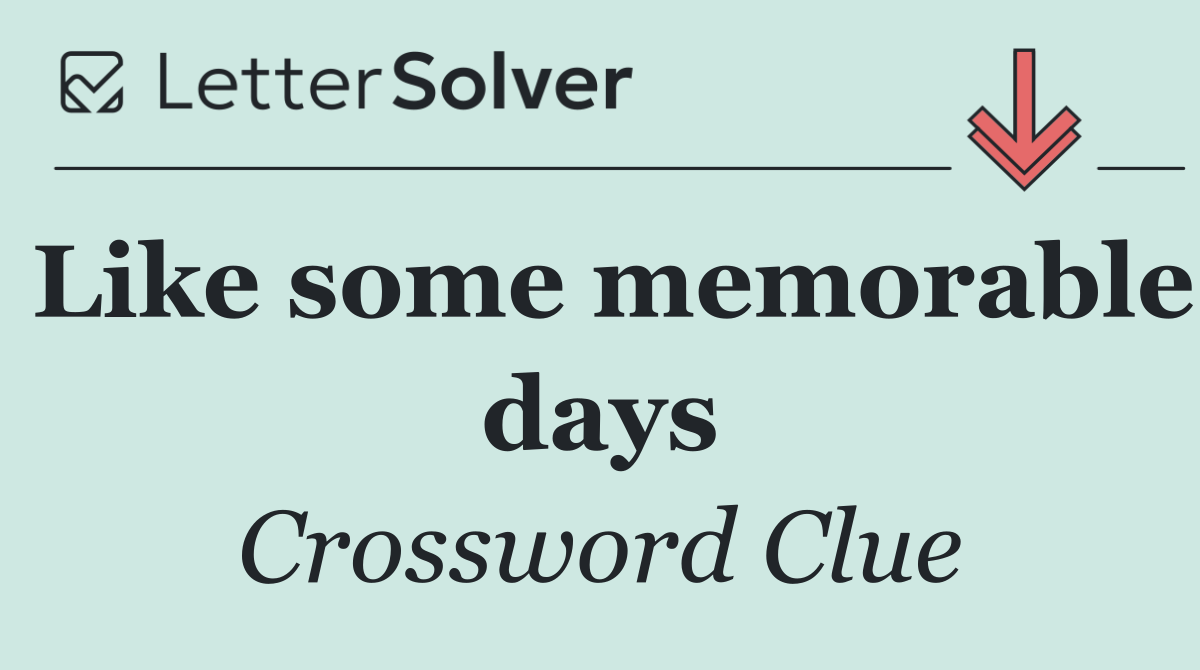 Like some memorable days
