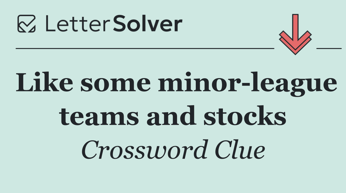 Like some minor league teams and stocks