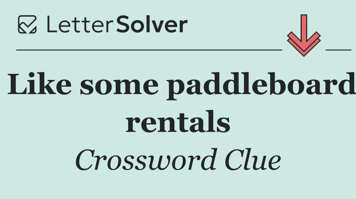 Like some paddleboard rentals