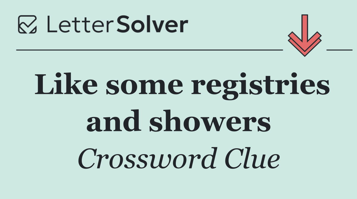 Like some registries and showers