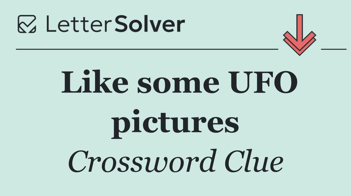 Like some UFO pictures