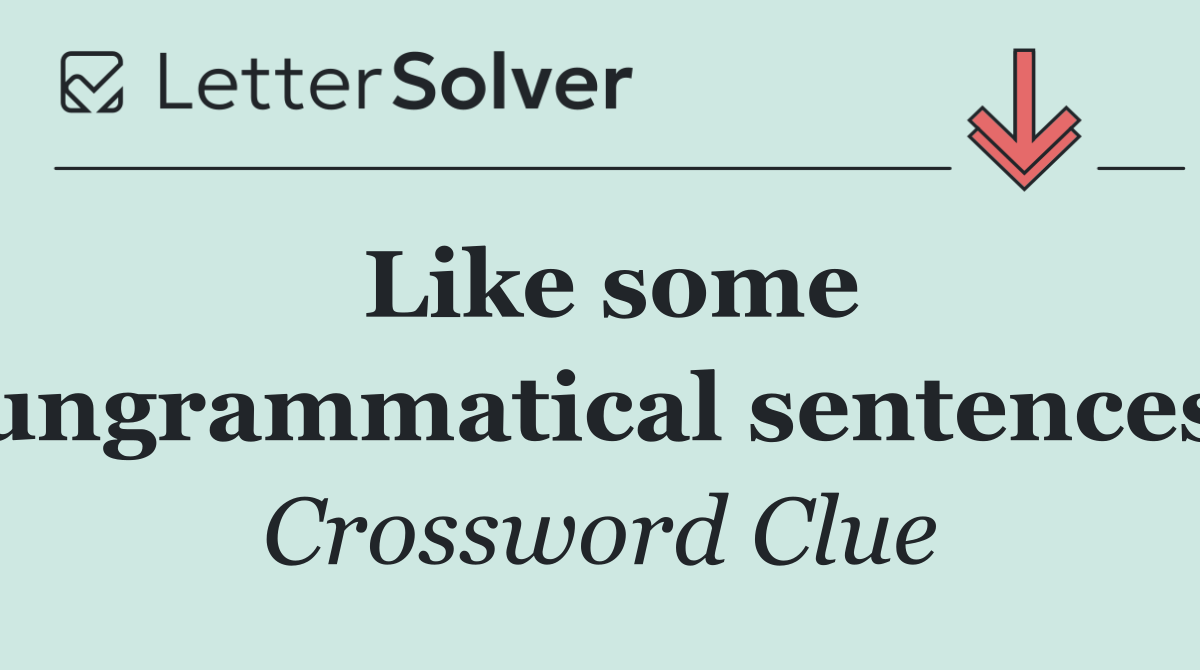 Like some ungrammatical sentences