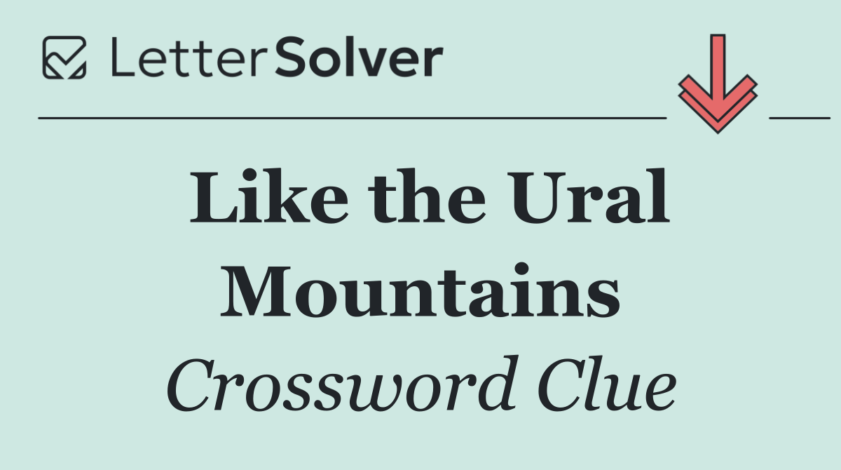 Like the Ural Mountains