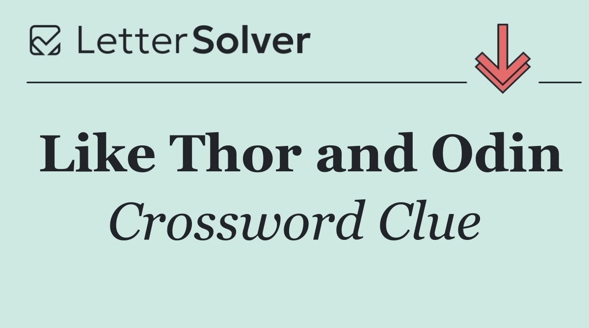 Like Thor and Odin