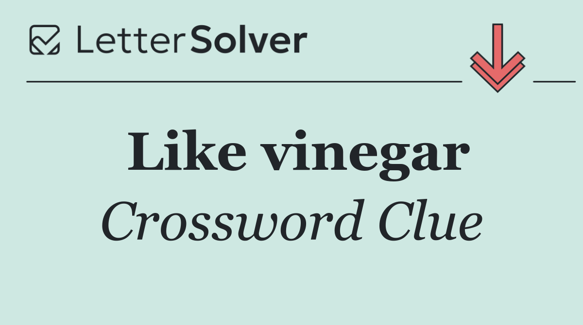 Like vinegar