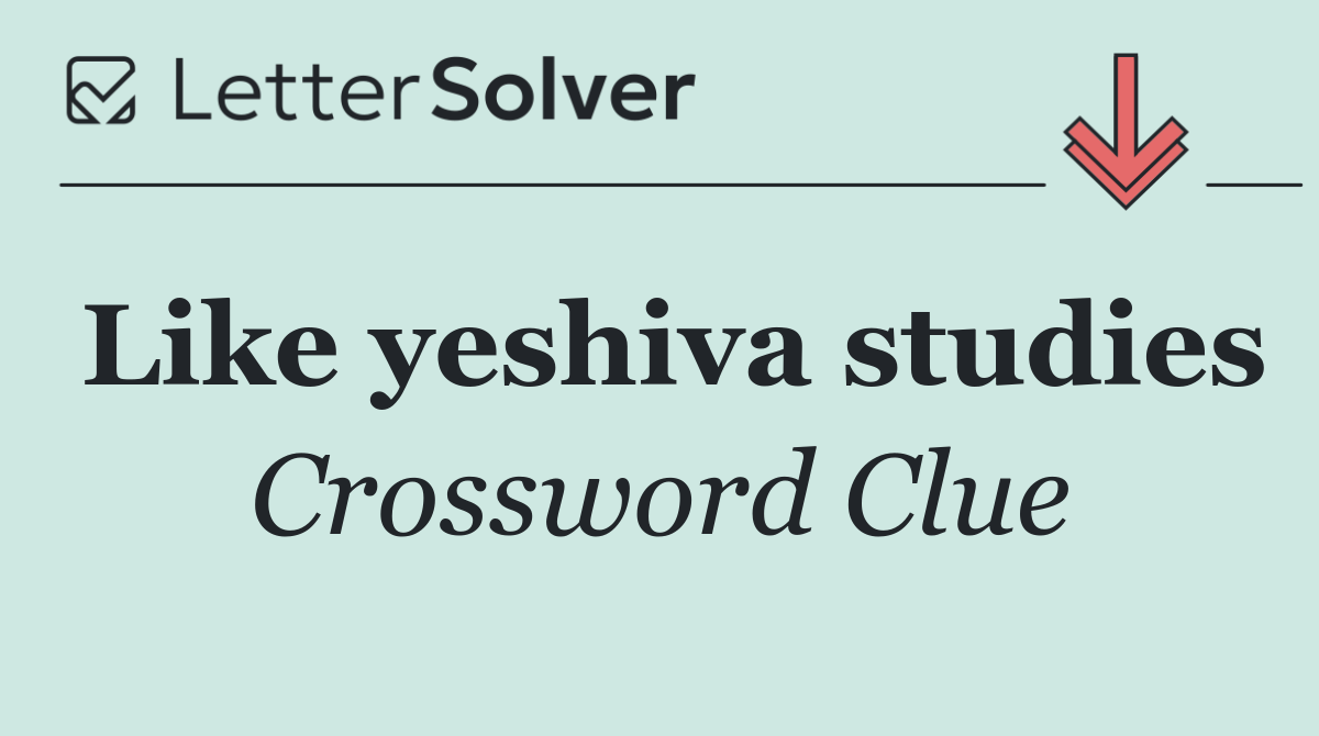Like yeshiva studies