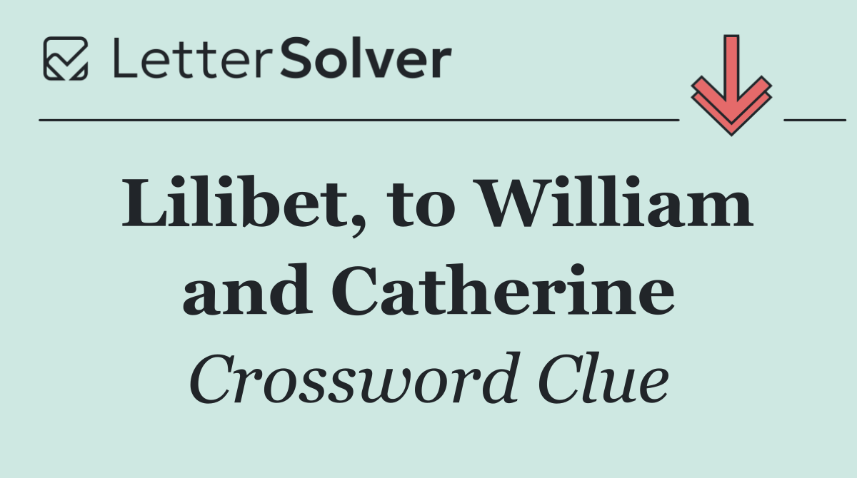 Lilibet, to William and Catherine