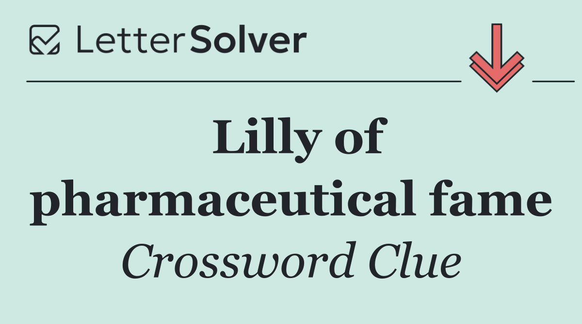 Lilly of pharmaceutical fame