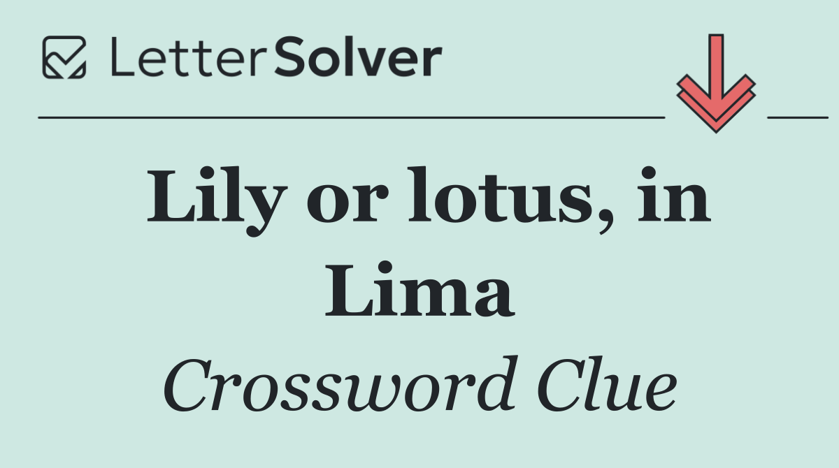 Lily or lotus, in Lima