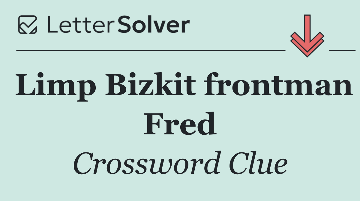 Limp Bizkit frontman Fred